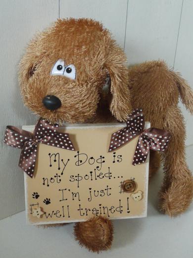 dog not spoiled handmade sign